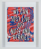 We Can Just Live off Nuts and Berries